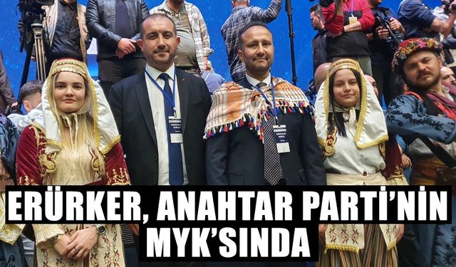 Erürker, Anahtar Parti’nin MYK’sında