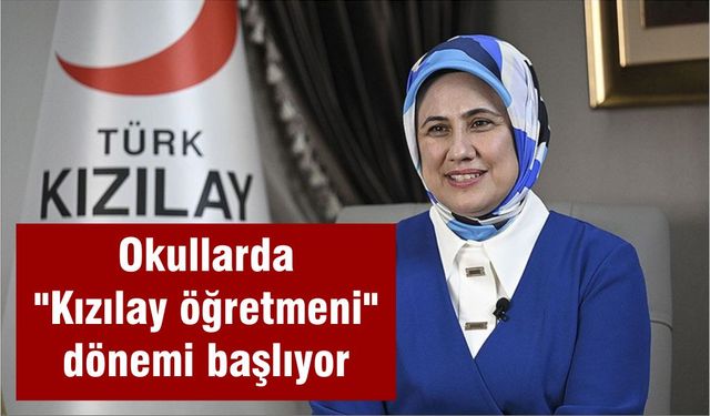 Okullarda "Kızılay öğretmeni" dönemi başlıyor