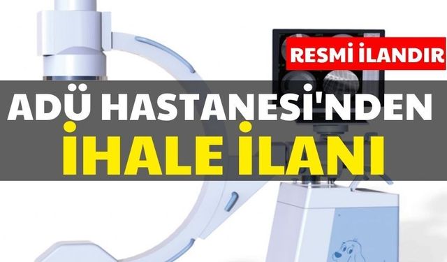AYDIN ADNAN MENDERES ÜNİVERSİTESİ HASTANESİ DÖNER SERMAYE MÜDÜRLÜĞÜ'NDEN İHALE İLANI