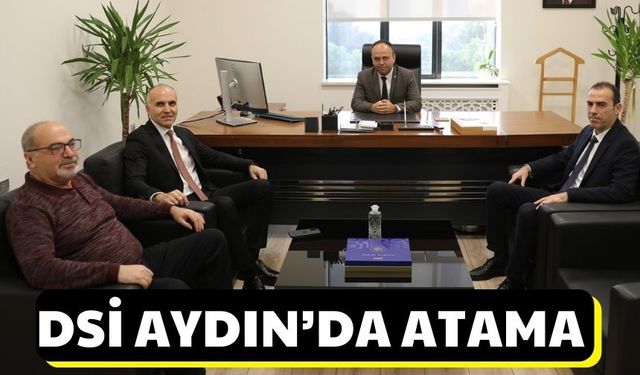 DSİ Aydın’da görev değişikliği