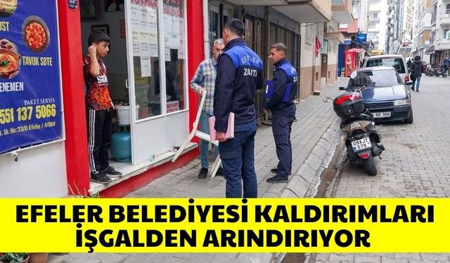 Efeler Belediyesi kaldırımları işgalden arındırıyor