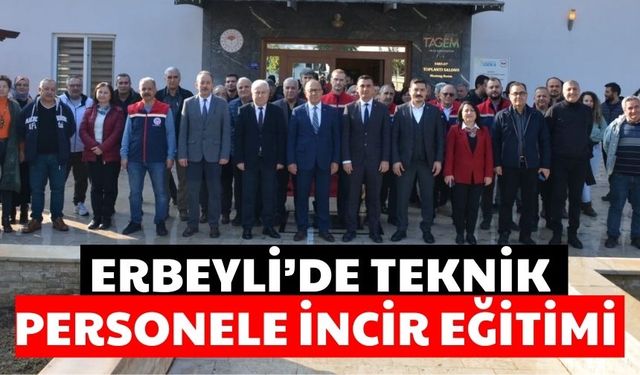 Erbeyli’de teknik personele incir eğitimi