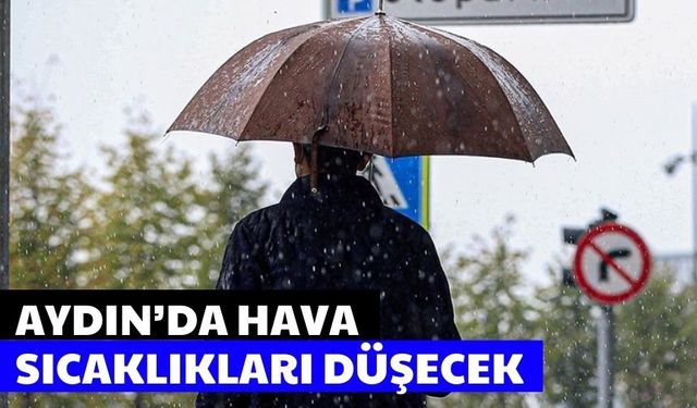 Aydın’da hava sıcaklıkları düşecek