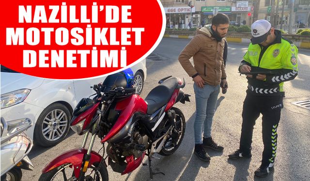 Nazilli’de motosiklet denetimi