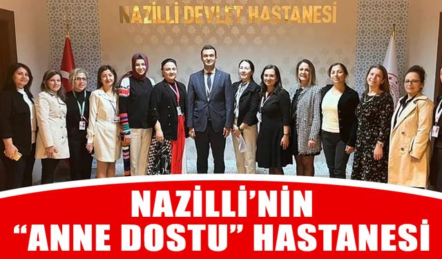 Nazilli’nin “Anne dostu” hastanesi