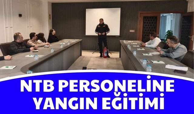 NTB personeline yangın eğitimi