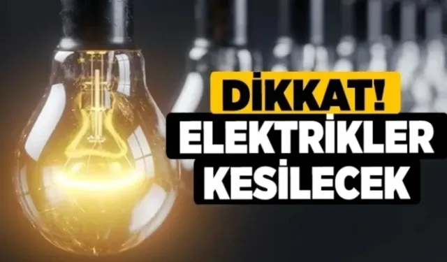 Aydın’ın 7 ilçesinde elektrik kesintisi: 6,5 saat sürecek