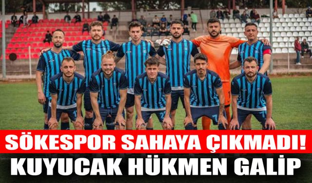Sökespor sahaya çıkmadı! Kuyucak hükmen galip