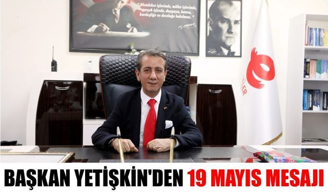 Yetişkin: Bağımsızlık meşalesi yolumuzu aydınlatmaya devam ediyor