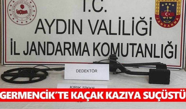 Germencik’te kaçak kazıya suçüstü