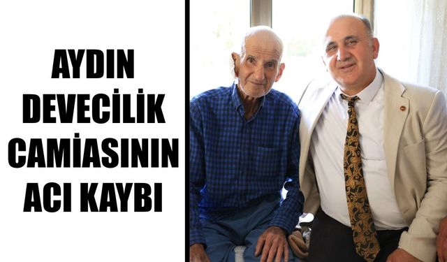 Aydın devecilik camiasının acı kaybı