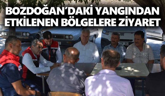 Bozdoğan’daki yangından etkilenen bölgelere ziyaret