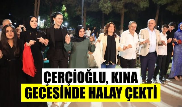 Çerçioğlu, kına gecesinde halay çekti