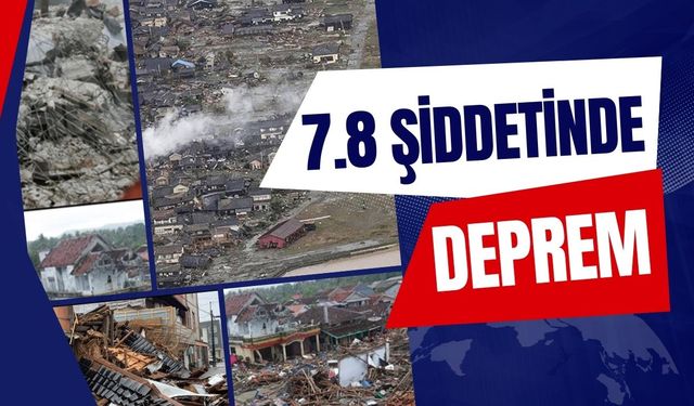 7.8 şiddetinde deprem oldu! Ülke genelinde alarm verildi