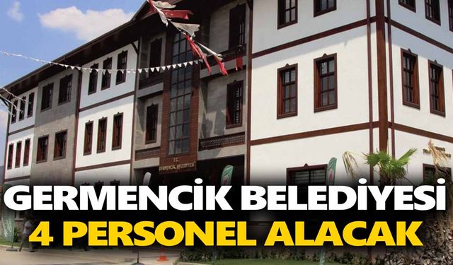 Germencik Belediyesi 4 personel alacak
