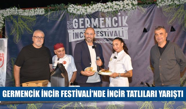 Germencik İncir Festivali’nde incir tatlıları yarıştı