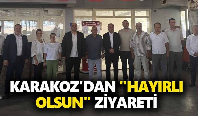 Karakoz'dan "hayırlı olsun" ziyareti