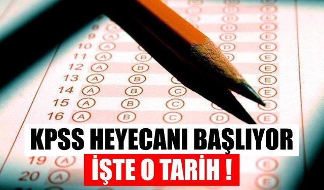 KPSS heyecanı başlıyor. İşte o tarih!