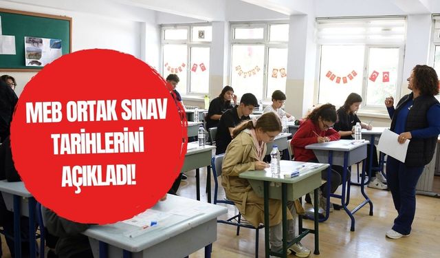 Ortak sınav tarihleri belli oldu! 6, 7, 8, 9 ve 10. sınıf yazılılar ne zaman başlıyor?