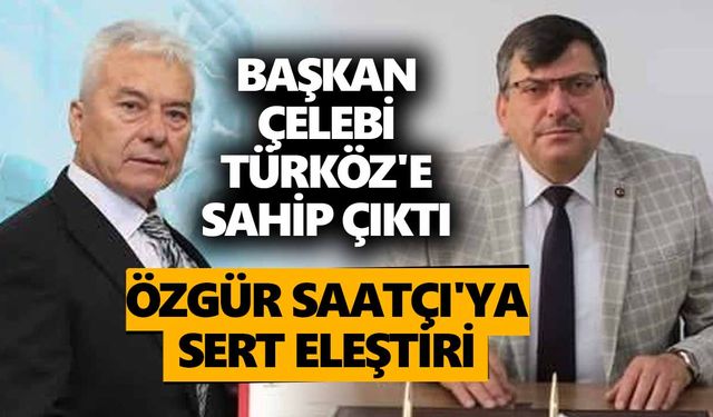AK Parti Bozdoğan İlçe Başkanı Çelebi, Türköz'e sahip çıktı