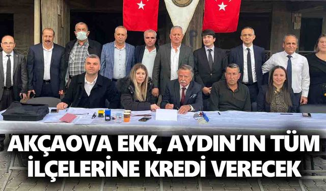 Akçaova EKK, Aydın’ın tüm ilçelerine kredi verecek