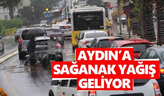 Aydın’a kuvvetli yağış geliyor!