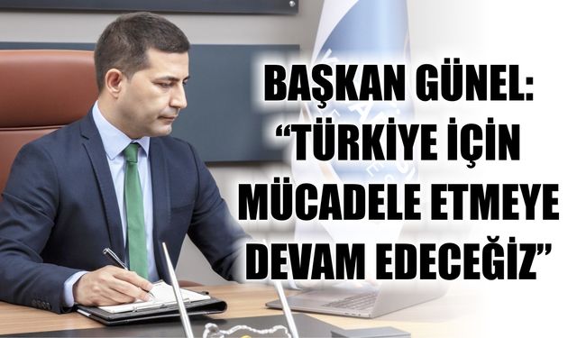 Başkan Günel’den demokrasi ve adalet mesajı