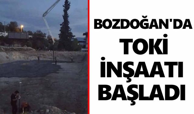 Bozdoğan'da TOKİ inşaatı başladı