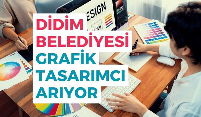 Didim Belediyesi'ne Grafik Tasarımcı Aranıyor: Son Başvuru 16 Ekim