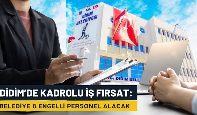 Didim’de Kadrolu İş Fırsat: Belediye 8 Engelli Personel Alacak