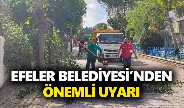Efeler Belediyesi’nden önemli uyarı