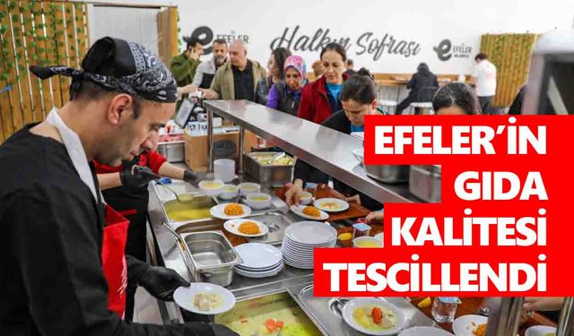 Efeler’in gıda kalitesi tescillendi
