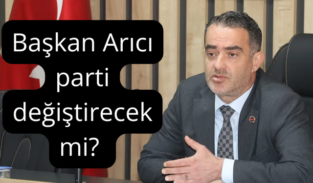 Koçarlı Belediye Başkanı Arıcı, parti değiştirecek mi?
