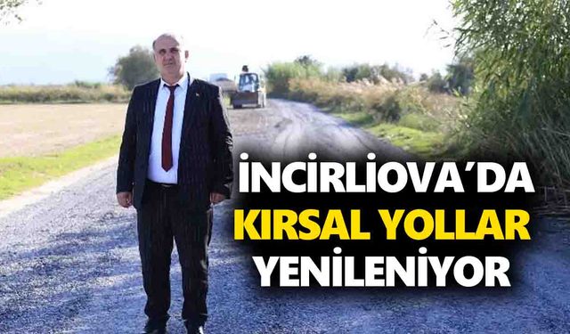 İncirliova’da kırsal yollar yenileniyor