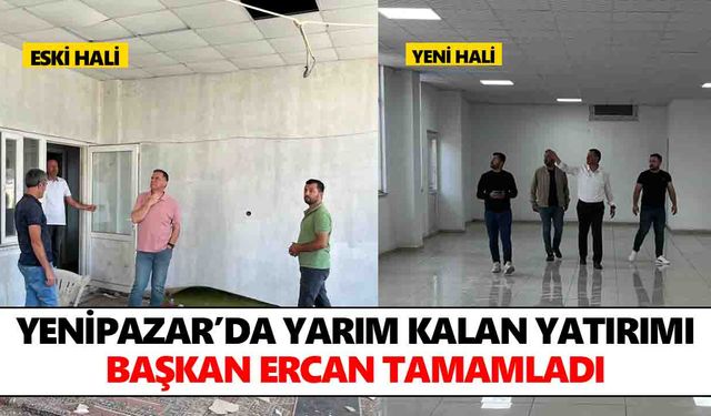Yenipazar’da yarım kalan yatırımı, Başkan Ercan tamamladı
