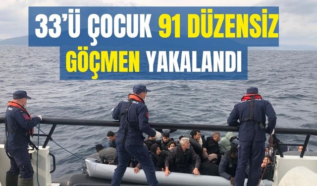 33’ü çocuk 91 düzensiz göçmen yakalandı