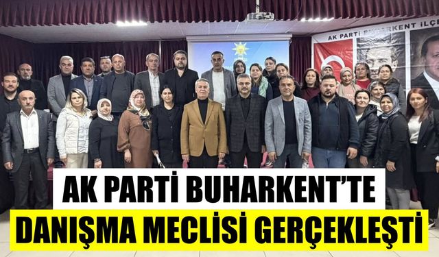 AK Parti Buharkent’te Danışma Meclisi gerçekleşti
