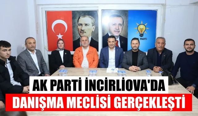 AK Parti İncirliova’da Danışma Meclisi gerçekleşti