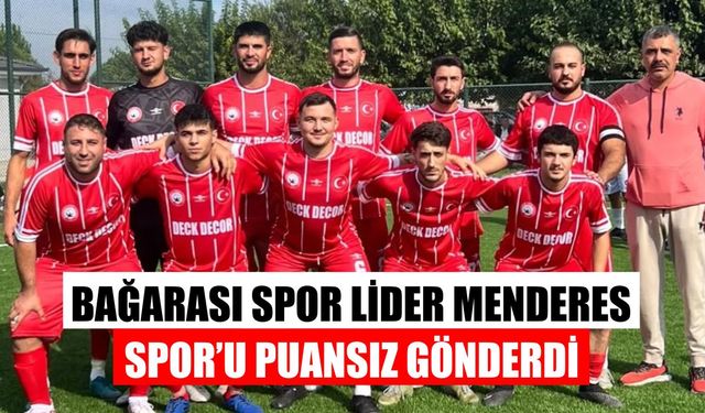 Bağarası Spor lider Menderes Spor'u puansız gönderdi