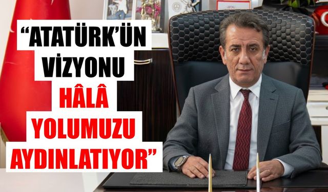 Başkan Yetişkin’den anlamlı 10 Kasım mesajı