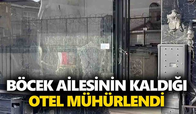 Böcek ailesinin kaldığı otel mühürlendi