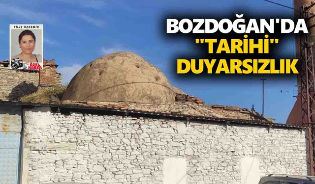 Bozdoğan'da "tarihi" duyarsızlık