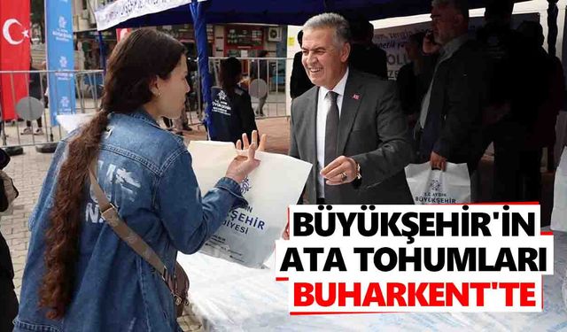 Büyükşehir'in ata tohumları Buharkent'te