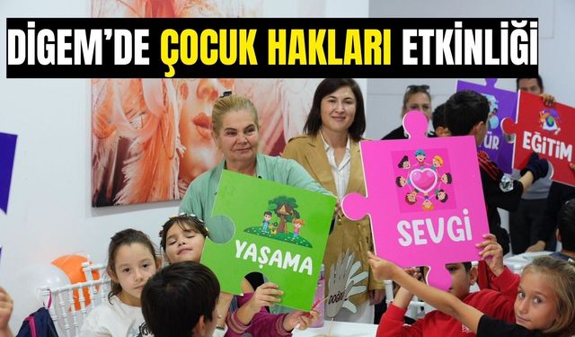 DİGEM’de Çocuk Hakları Etkinliği