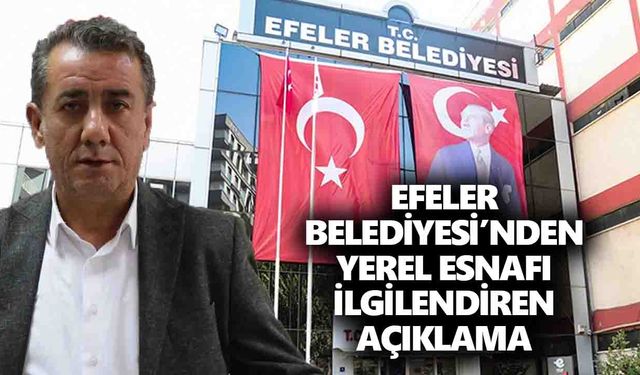 Efeler Belediyesi’nden yerel esnafı ilgilendiren açıklama