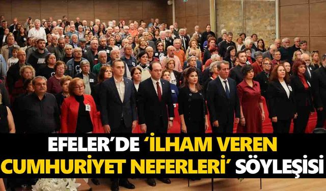 Efeler’de ‘İlham Veren Cumhuriyet Neferleri’ söyleşisi