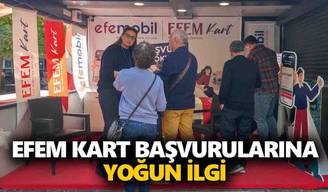 EFEM Kart başvurularına yoğun ilgi