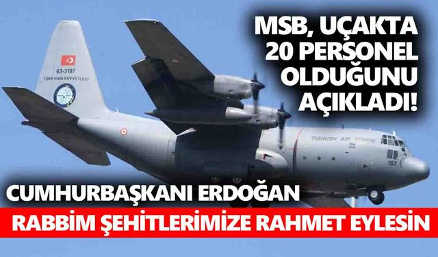 Türk askeri kargo uçağında 20 personel olduğu açıklandı!