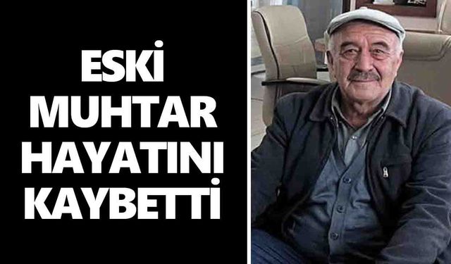 Sultanhisar'ı üzen ölüm! Eski muhtar hayatını kaybetti