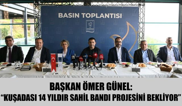 Günel, medya buluşmalarında sahil bandı projesine dikkat çekti